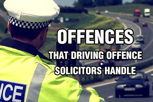 What Type of Offences do Driving Offence Solicitors Handle?