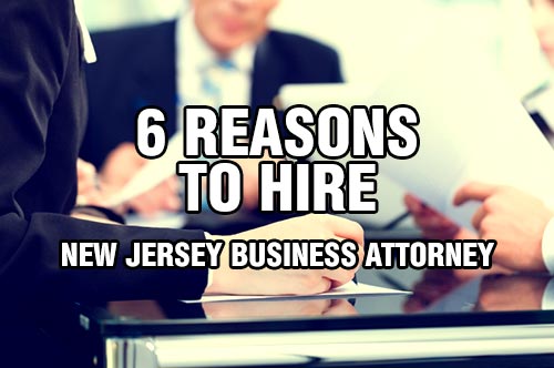 6 Reasons Why New Jersey Business Attorney Is Your Chance to Grow
