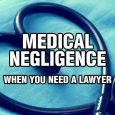 Facts Related to Medical Negligence And When to Hire a Lawyer