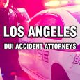 Los Angeles DUI Accident Attorneys
