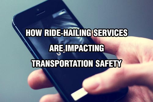 How Ride-Hailing Services Are Impacting Transportation Safety