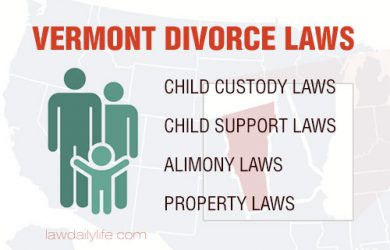 Vermont Divorce Laws: Child Custody & Support, Alimony, Property Division