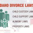 Idaho Divorce Laws: Child Custody & Support, Alimony, Property Division