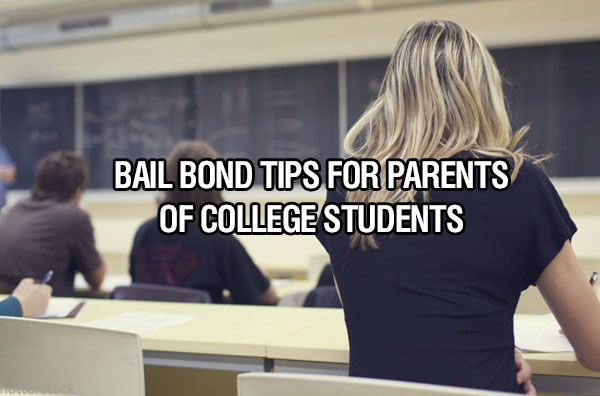Bail Bond Tips For Parents of College Students