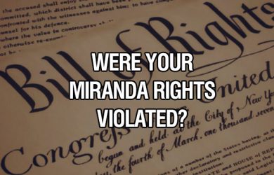 Were Your Miranda Rights Violated?