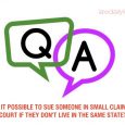 Is it possible to sue someone in small claims court if they don't live in the same state?