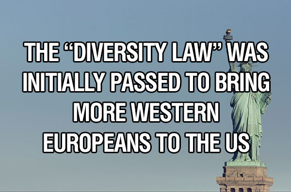 The “diversity law” was initially passed to bring more western Europeans to the US